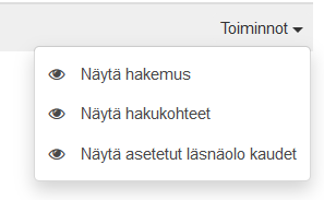 Toiminnot-valikko, josta saat auki hakemuksen tiedot, hakukohteet ja asetetut läsnäolokaudet